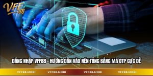 Đăng nhập VFF88
